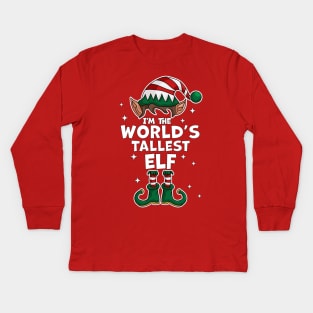 I'm The World's Tallest Elf - Elf Matching Family Christmas Kids Long Sleeve T-Shirt